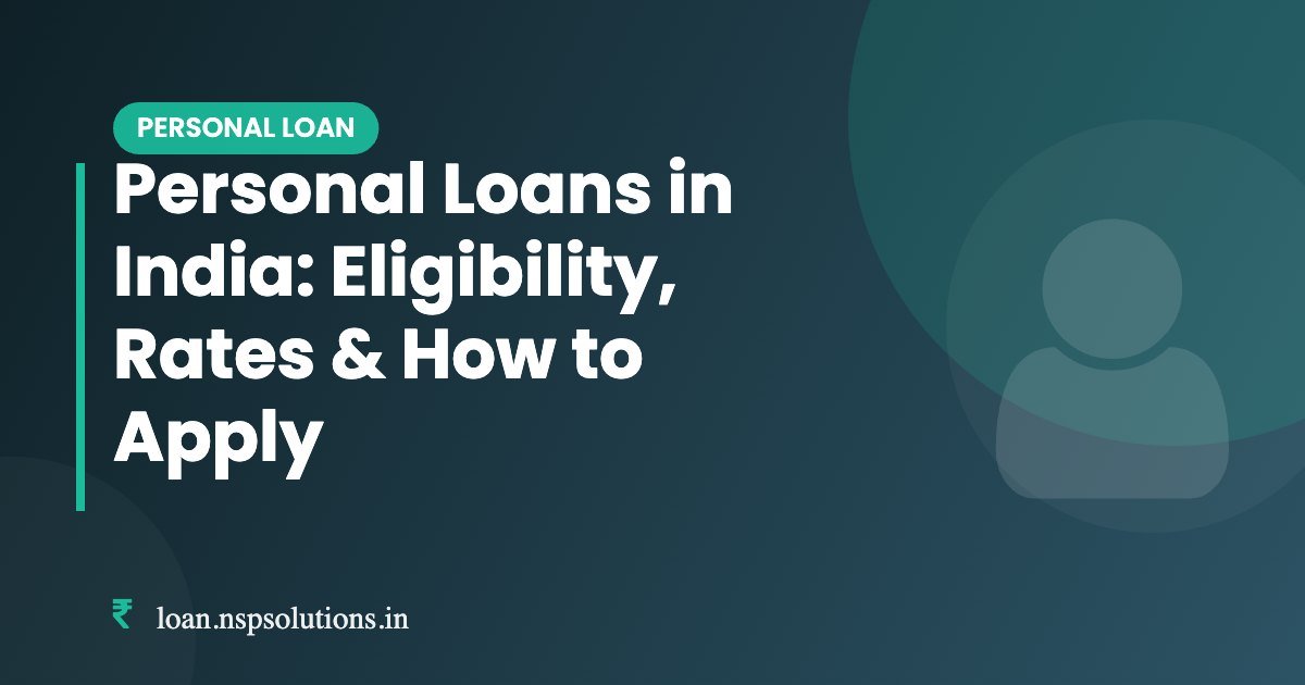 Personal Loans in India: Eligibility, Rates & How to Apply - Featured