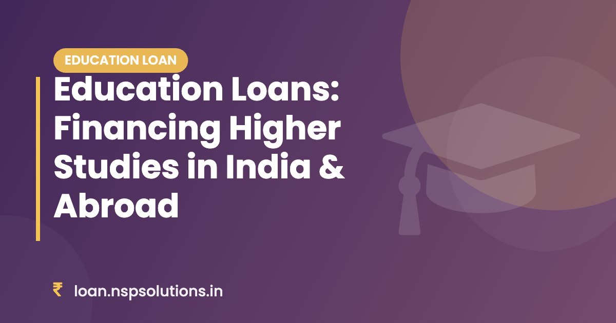Education Loans: Financing Higher Studies in India & Abroad - Featured