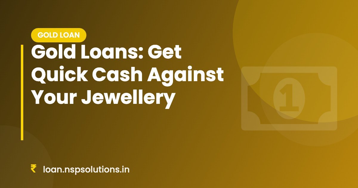Gold Loans: Get Quick Cash Against Your Jewellery - Featured