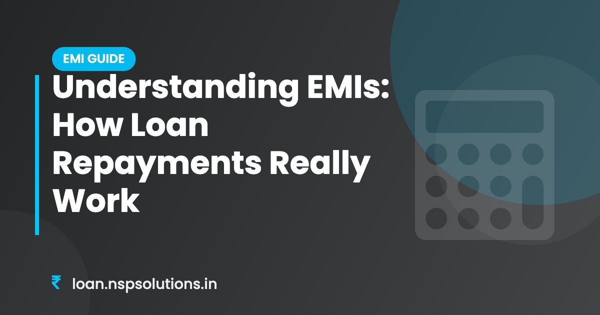Understanding EMIs: How Loan Repayments Really Work - Featured